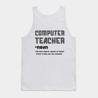 Computer Teacher The Most superior Species Of Teacher Tank Top